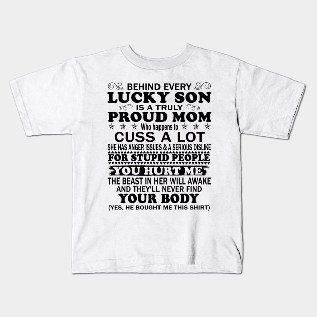 Behind Every Lucky Son Is A Truly Proud Mom Shirt Family Kids T-Shirt by peskybeater